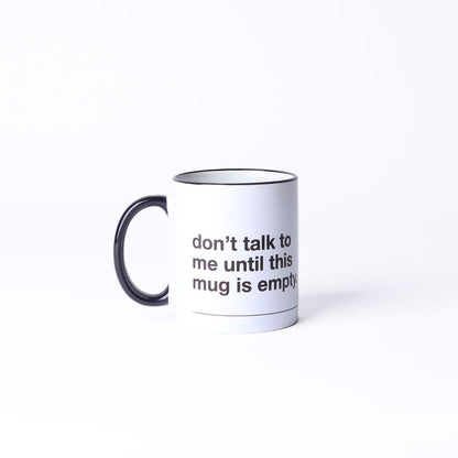 Coffee Mug - Don't Talk to Me